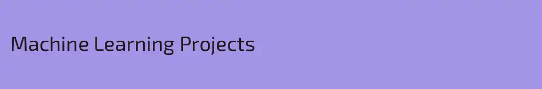 Machine Learning Projects